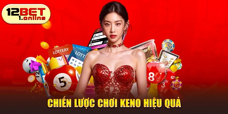 Chiến lược chơi keno hiệu quả