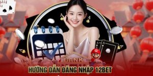 Đăng Nhập 12BET - Bước Chân Vào Thế Giới Giải Trí Đỉnh Cao