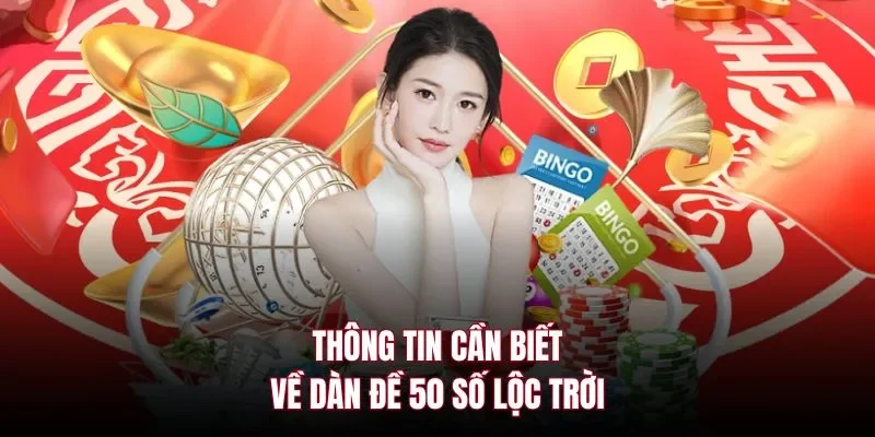Thông tin cần biết về dàn đề 50 số lộc trời 